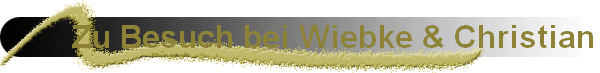 Zu Besuch bei Wiebke & Christian